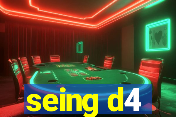 seing d4